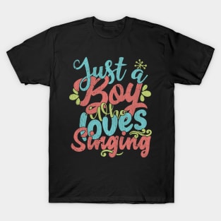 Just A Boy Who Loves Singing Gift product T-Shirt